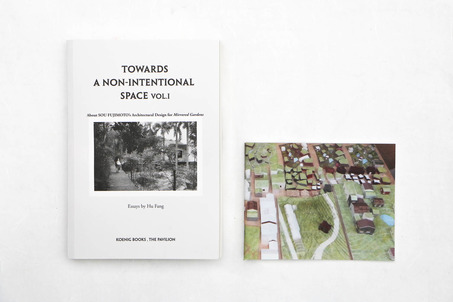 Hu Fang: Towards a Non-intentional Space Vol. I (English version)